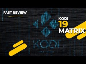 Read more about the article Kodi 19 "Matrix" Enfin disponible – Rapide tour du proprio